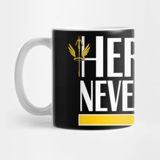 Heroes Never Die Mug